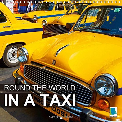 Stock image for Around the world by taxi 2015: Travel by taxi: An exotic adventure around the world (Calvendo Places) for sale by Revaluation Books