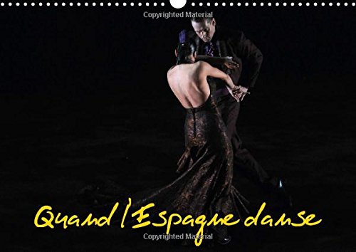 9781325029020: Quand l'Espagne danse 2015: Le Ballet National d'Espagne est spcialis en danse classique et rgionale espagnole et dans le flamenco (Calvendo Art)