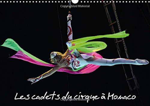 9781325031092: Les cadets du cirque  Monaco 2015: New Generation est le spectacle consacr aux cadets du cirque au Festival International du Cirque de Monte-Carlo, les futurs stars.