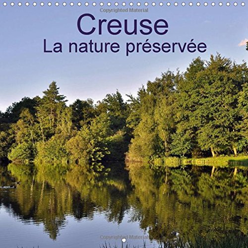 9781325042210: Creuse La nature prserve 2015: La Creuse, un dpartement rural o la nature reprend ses droits. (Calvendo Nature)