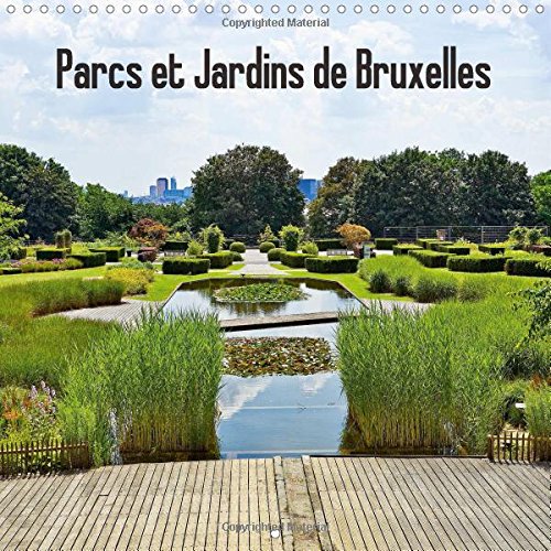 9781325042739: Parcs et Jardins de Bruxelles 2015: Les parcs et jardins de Bruxelles sont fleuris, les arbres magnifiques et les alles agrables (Calvendo Nature)