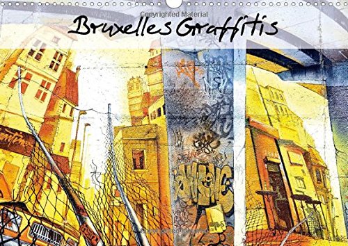 9781325056279: BRUXELLES Graffitis 2016: De magnifiques graffitis dcorent les murs le long des transports en commun du Nord Est de Bruxelles (Calvendo Art)