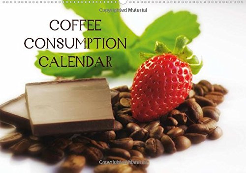 9781325058488: Coffee Consumption Calendar 2016: A wonderful kitchen calendar for all connoisseurs of coffee (Calvendo Food)