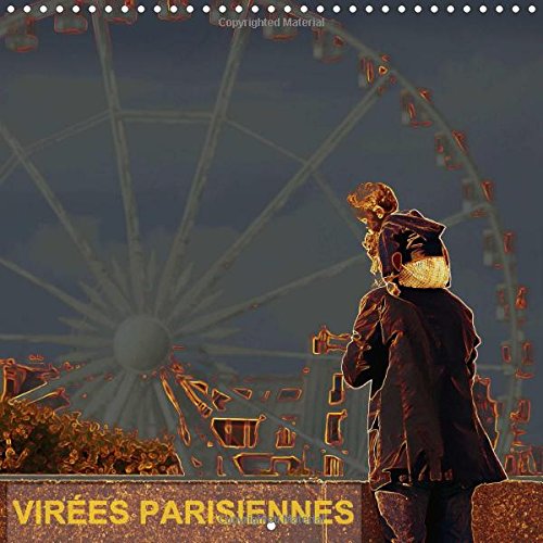 Stock image for Virees parisiennes 2016: Quelques idees de sorties a Paris (Calvendo Amusement) for sale by Revaluation Books