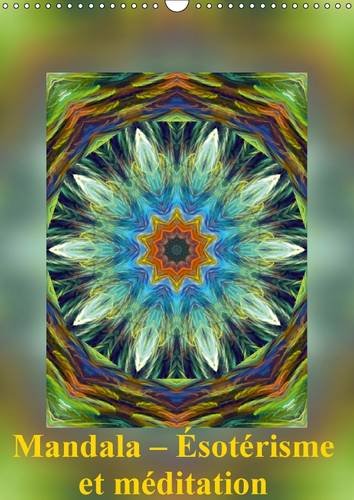 Stock image for Mandala - Esoterisme et meditation 2016: Les mandalas sont des images d'energie qui donnent de la force, de la paix et de la detente pour le corps et l'ame. (Calvendo Sante) for sale by Revaluation Books