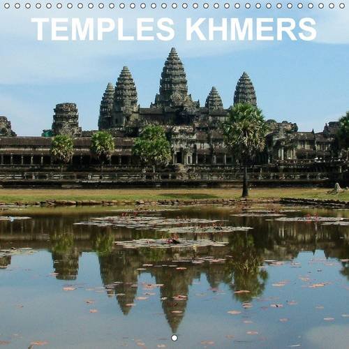 Stock image for Temples khmers 2016: Art et architecture de l'ancien Empire khmer - parc archeologique d'Angkor, Siem Reap, Cambodge (Calvendo Places) for sale by Revaluation Books