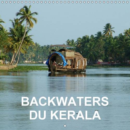 9781325081646: Backwaters du Kerala: A bord d'un kettuvallam d'Alappuzha  Kollam. Calendrier 2016