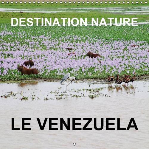 9781325081851: Destination nature le Venezuela: Calendrier 2016