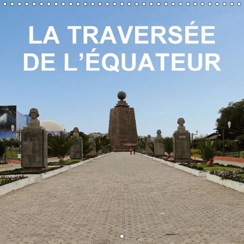 9781325082032: La traverse de l'Equateur: Calendrier 2016