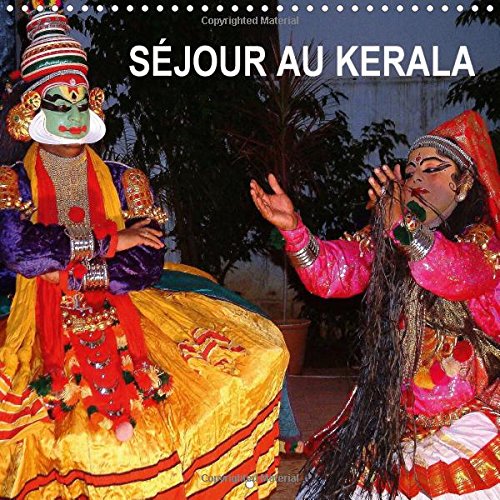 9781325082896: Sjour au Kerala 2016: Kerala - un temps pour les loisirs, le tourisme, le th, la plage et le Kathakali (Calvendo Places)