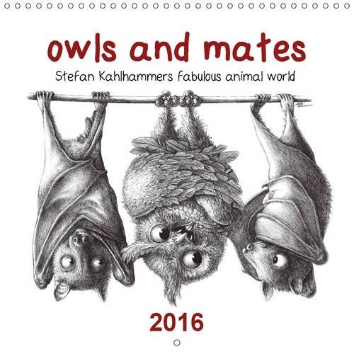 9781325083312: owls and mates 2016 2016: Stefan Kahlhammers fabulous animal world