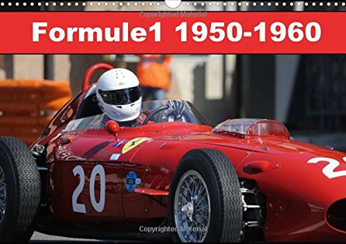 Beispielbild fr Formule 1 1950-1960 2016: En 1950, naissent les premiers championnats du monde de Formule 1. (Calvendo Sportif) zum Verkauf von Revaluation Books