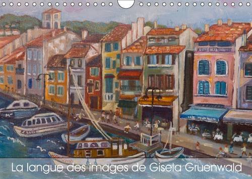 9781325085781: La langue des images de Gisela Gruenwald: Art individuel dans l'achvement. Calendrier mural A4 horizontal 2016 (Calvendo Art)