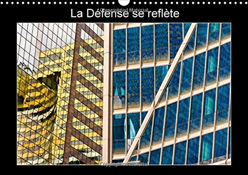 9781325086672: La dfense se reflte: Les faades de verre de La Dfense se refltent les unes sur les autres. Calendrier mural A3 horizontal 2016 (Calvendo Places)