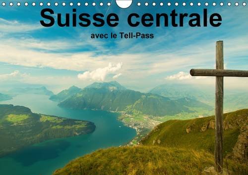 9781325087464: Suisse centrale avec le tell-pass: Calendrier mural A4 horizontal 2016 (Calvendo Nature)