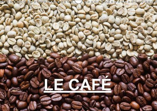 Stock image for LE CAFE 2016: Belles photos autour du theme du cafe (Calvendo Mode de vie) for sale by Revaluation Books