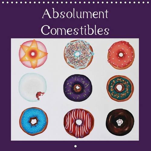 9781325095209: Absolument comestibles: Art pop dlicieusement iconique et lumineux . Calendrier mural