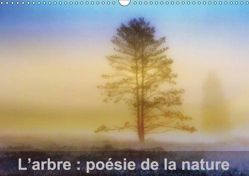 9781325096596: L’arbre : posie de la nature 2016: La nature nous enseigne des choses essentielles sur la vie et sur la mort, sur l’univers, sur nous tous. Apprenons  la connatre ! (Calvendo Nature)