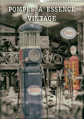 9781325105946: Pompes  essence vintage: Pompes de carburant d'une autre poque. Calendrier mural A3 vertical 2016 (Calvendo Mobilite)