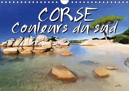 9781325108008: Corse couleurs du sud: Srie de 13 tableaux, d'une slection de vues pittoresques de l'le. Calendrier mural A4 horizontal 2016 (Calvendo Art)