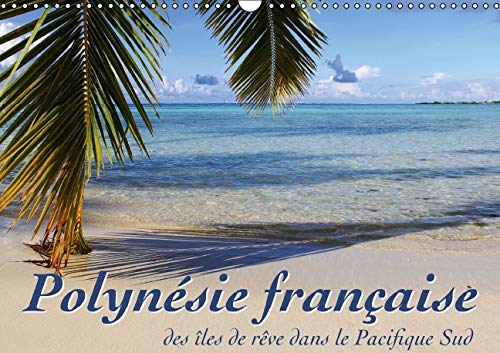 9781325111138: Polynsie franaise - des les de rve dans le Pacifique Sud 2016: Mer, lagons et rcifs -  la dcouverte des mers du sud (Calvendo Places)