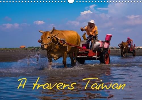 9781325111718: A travers Taiwan: Impressions exotiques en provenance d'Asie. Les plus belles photos de Taiwan. Calendrier mural A3 horizontal 2016 (Calvendo Places)