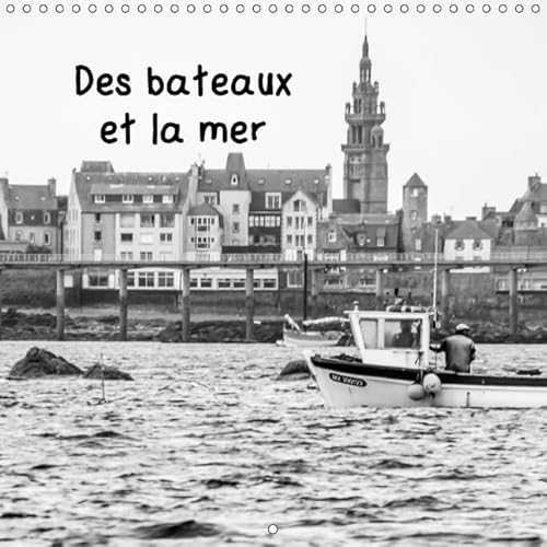 9781325112395: Des bateaux et la mer 2016: Des dtails de bateaux, de reflets et de l'ocan (Calvendo Mobilite)