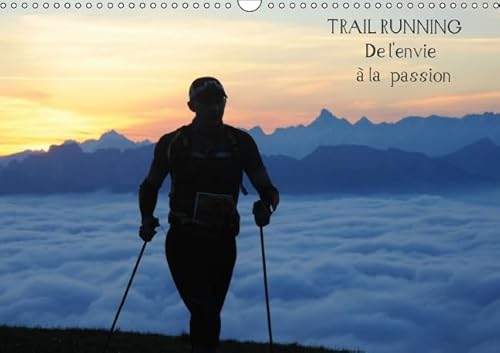 9781325118618: Trail running de l'envie  la passion: Calendrier mural A3 horizontal 2016