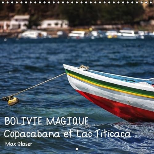 9781325130054: Bolivie Magique - Copacabana et Lac Titicaca 2016: Des images de rve d’un des pays les plus intressants de l’Amrique du Sud prsentes par Max Glaser (Calvendo Places)