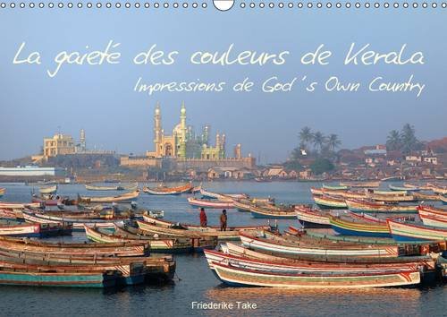 Stock image for La Gaiete des Couleurs de Kerala - Impressions de God's Own Country 2017: Photos de L'etat Situe sur la Mer D'arabie dans Le Sud de L'inde (Calvendo Places) for sale by Revaluation Books