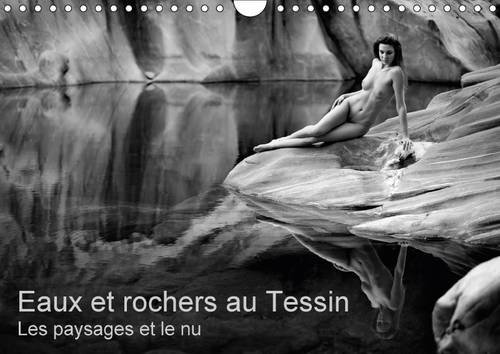 Beispielbild fr Eaux et Rochers au Tessin - Les Paysages et le Nu 2017: Photos Erotiques au Tessin (Suisse) (Calvendo Art) zum Verkauf von Buchpark