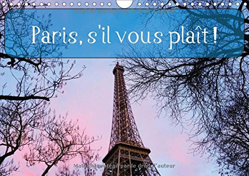 Stock image for Paris, s'Il Vous Plait ! 2017: Images Intemporelles d'Une Ville Magique (Calvendo Places) for sale by Revaluation Books