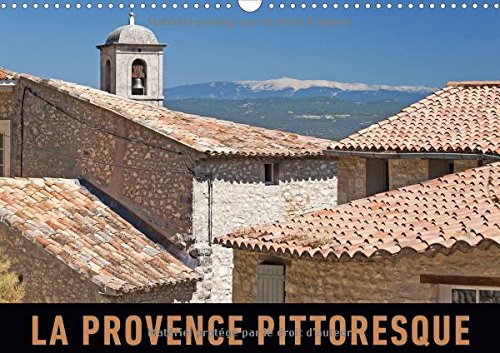 Stock image for La Provence Pittoresque 2017: Un Voyage en Photos en Traversant les Villages, les Villes et les Paysages de Provence (Calvendo Places) for sale by Revaluation Books