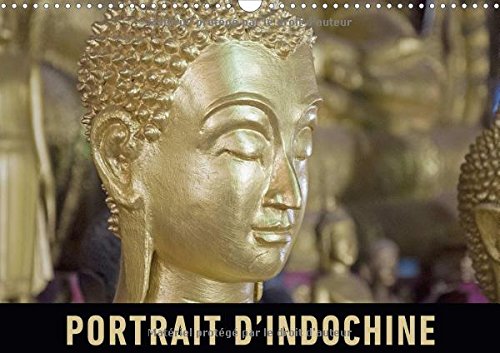 Stock image for Portrait d'Indochine 2017: Un Voyage en Images a Travers la Richesse du Vietnam, du Laos et du Cambodge (Calvendo Places) for sale by Revaluation Books