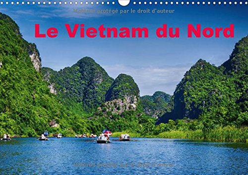 Stock image for Le Vietnam du Nord 2017: Un Voyage a Travers le Vietnam du Nord (Calvendo Places) for sale by Revaluation Books
