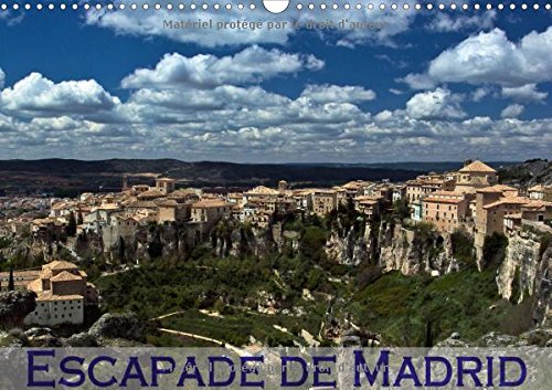 Stock image for Escapade de Madrid 2017: Mes Impressions des Alentours de Madrid (Calvendo Places) for sale by Revaluation Books