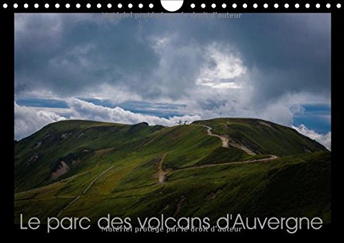 Stock image for Le Parc des Volcans d'Auvergne 2017: Lieu Historique du Volcanisme en France (Calvendo Nature) for sale by Revaluation Books