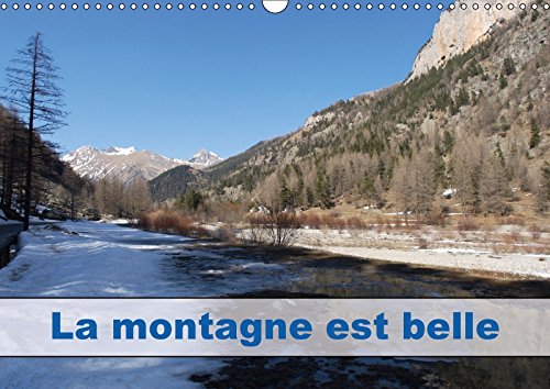 Stock image for La Montagne Est Belle 2017: A 1h30 De Nice, Aux Portes De La Vallee Des Merveilles, Et a Quelques Kilometres De Tende, Le Site De Casterino Est Unique. (Calvendo Nature) for sale by Revaluation Books