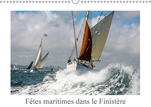 Stock image for Fetes Maritimes dans le Finistere 2017: Voile Traditionnelle et Vieux Greements (Calvendo Sportif) for sale by Revaluation Books