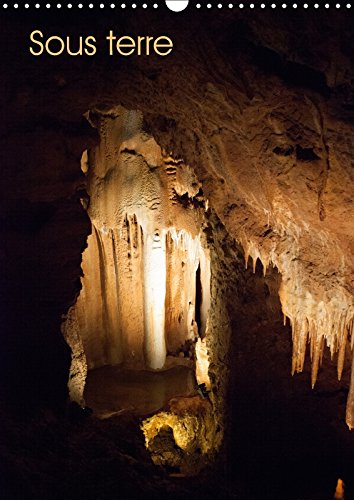 Stock image for Sous Terre 2017: Calendrier sur des Mines et des Grottes (Calvendo Nature) for sale by Revaluation Books