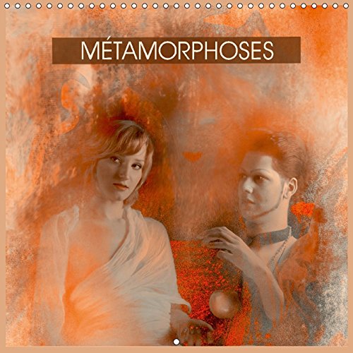 Stock image for Metamorphoses 2017: Le Projet Metamorphoses Presente la Progression et la Transformation des Idees (Calvendo Art) for sale by Revaluation Books