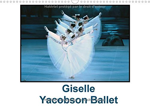Stock image for Giselle Yacobson Ballet 2017: Le Yacobson Ballet a Ete Fonde En 1969 Par Leonid Yacobson Alors Maitre De Ballet Renomme (Calvendo Art) for sale by Revaluation Books