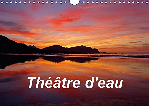 Stock image for Theatre D'eau 2017: Paysages D'australie Et D'europe Du Nord Et Leur Reflet Sur L'eau. (Calvendo Places) for sale by Revaluation Books