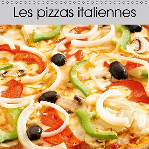 9781325186471: Les pizzas italiennes (Calendrier mural 2017 300  300 mm Square): Une srie de pizzas italiennes apptissantes et colores (Calendrier mensuel, 14 Pages )