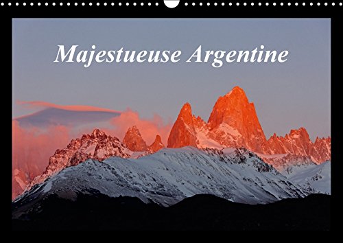 9781325186549: Majestueuse Argentine 2017: Photographies Des Superbes Paysages De La Terre De Feu Et De La Patagonie. (Calvendo Places)