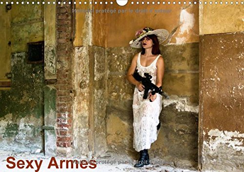 Stock image for Sexy Armes 2017: Les Plus Belles Armes Sexy (Calvendo Personnes) for sale by Revaluation Books