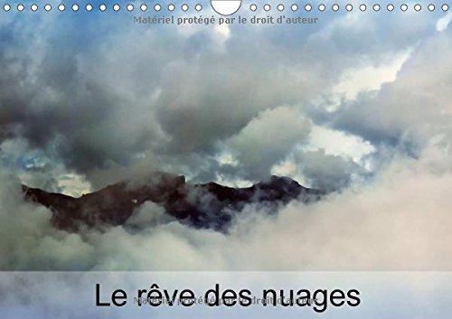 Stock image for Le Reve Des Nuages 2017: Admirons Ensemble La Magie Etheree Des Nuages ! (Calvendo Nature) for sale by Revaluation Books