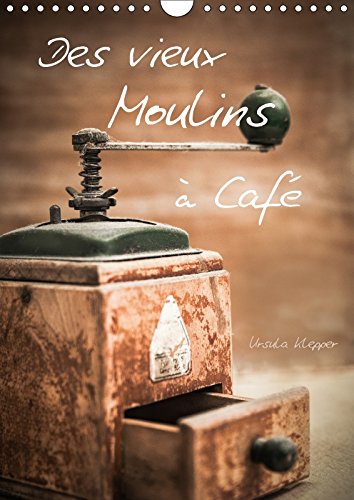 Stock image for Des Vieux Moulins a Cafe 2017: 13 Photographies Artistiques Uniques De Vieux Moulins a Cafe (Calvendo Mode de Vie) for sale by Revaluation Books