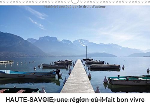 Stock image for Haute-Savoie, Une Region Ou Il Fait Bon Vivre 2017: Decouvrez La Haute-Savoie Autrement (Calvendo Nature) for sale by Revaluation Books