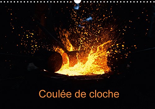Stock image for Coulee De Cloche 2017: Reportage Photographique D'une Coulee De Cloche (Calvendo Art) for sale by Revaluation Books